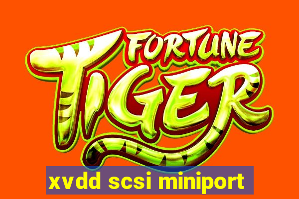 xvdd scsi miniport